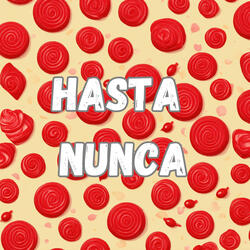 Hasta Nunca