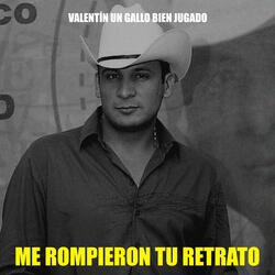 Me Rompieron Tu Retrato