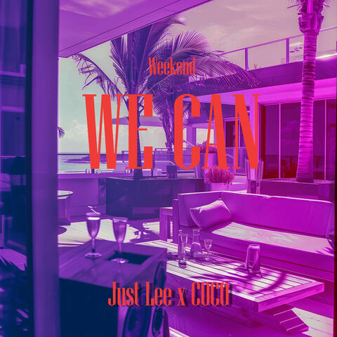 We Can (Weekend)