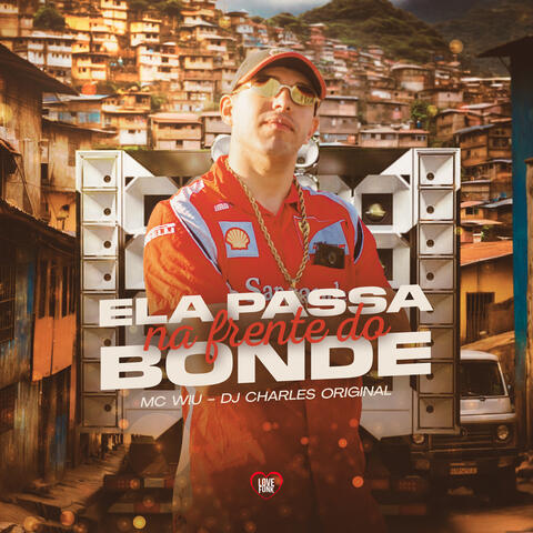 Ela Passa na Frente do Bonde