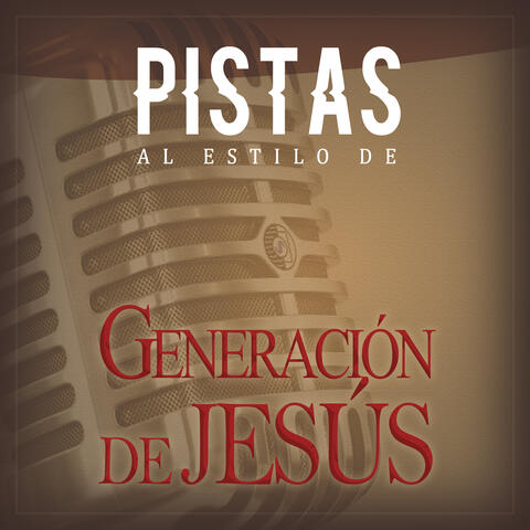 Pistas al Estilo de Generación de Jesús
