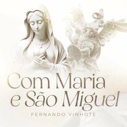Com Maria e São Miguel