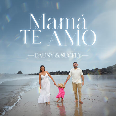 Mamá Te Amo (Cuanto Te Amo Mamá)