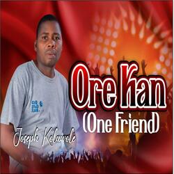 Ore Kan (One Friend)