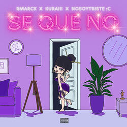 Se Que No