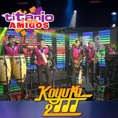 Titanio y Sus Amigos Presenta a Koyuka 2000