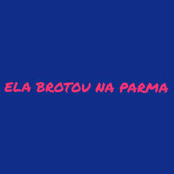 Ela Brotou na Parma