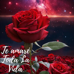 Te Amaré Toda la Vida