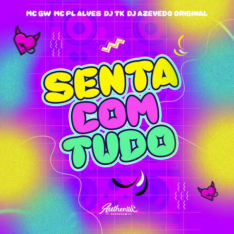 Senta Com Tudo