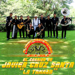 El Corrido de Javier Cruz Santa  "La Tamara"