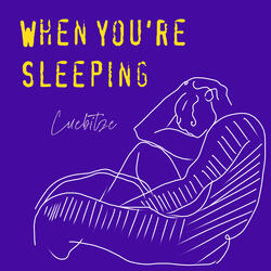 When You're Sleeping