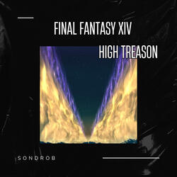 High Treason (From Final Fantasy Xiv)