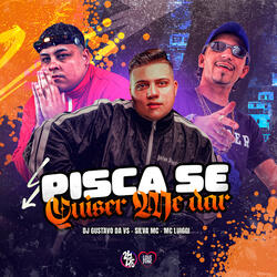 Pisca Se Quiser Me Dar