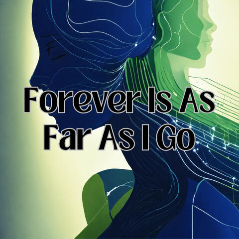 Forever Is As Far As I Go