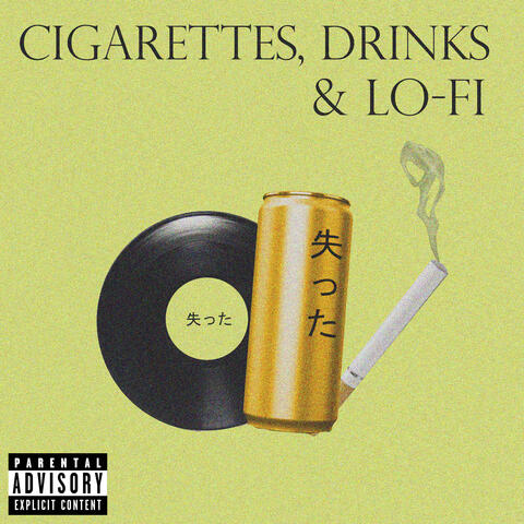 Cigarettes, Drinks & Lo-Fi