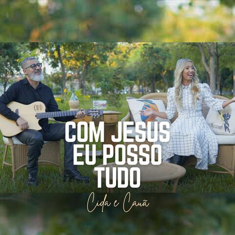 Com Jesus Eu Posso Tudo