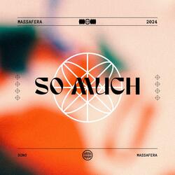 So Much