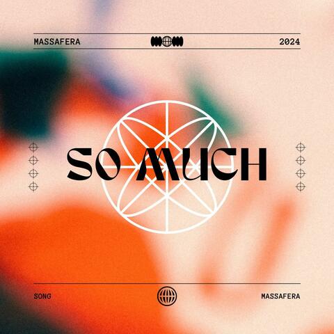 So Much