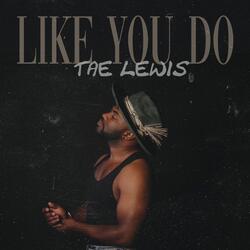 Like You Do