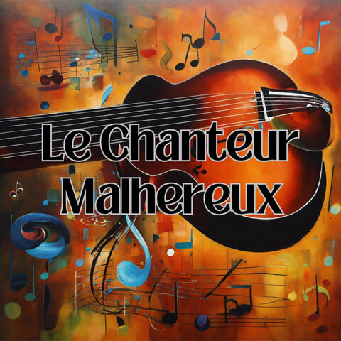 Le Chanteur Malhereux