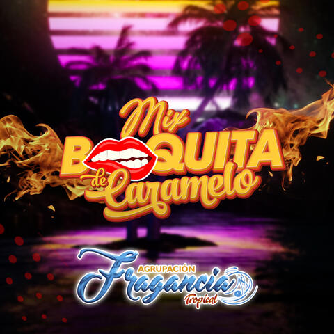 Mix Boquita de Caramelo (Boquita de Caramelo/Hay Cariño/Pienso en Ti)