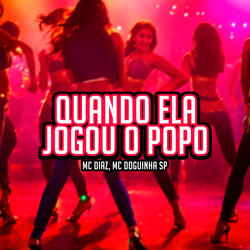 Quando Ela Jogou o Popo
