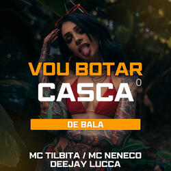 Vou Botar o Casca de Bala