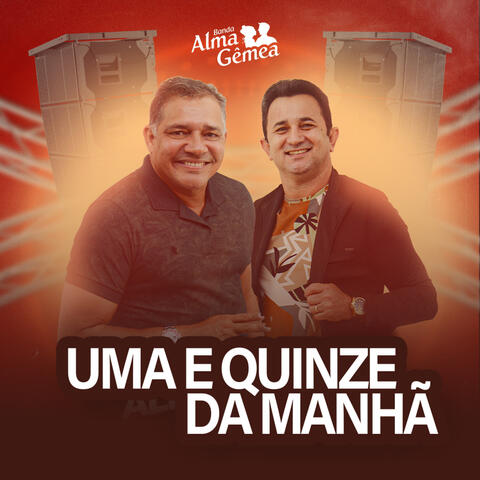 Uma e Quinze da Manhã