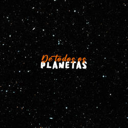 De Todos os Planetas