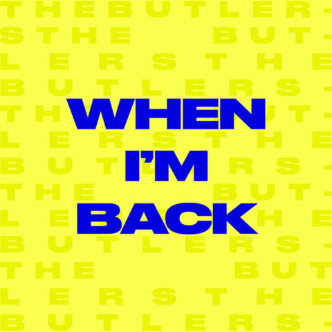 When I’m Back