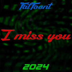 I Miss You