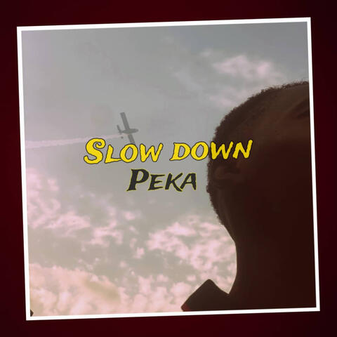 Slow Down