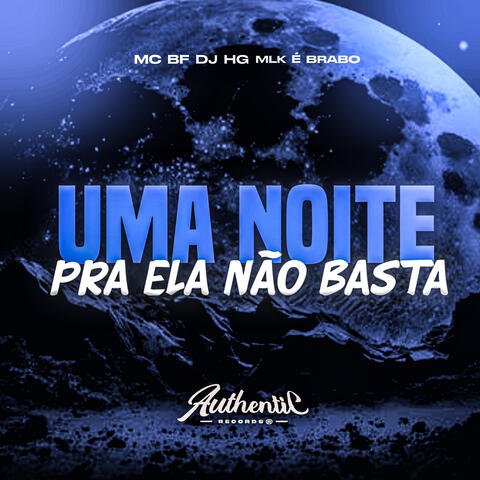Uma Noite pra Ela Não Basta