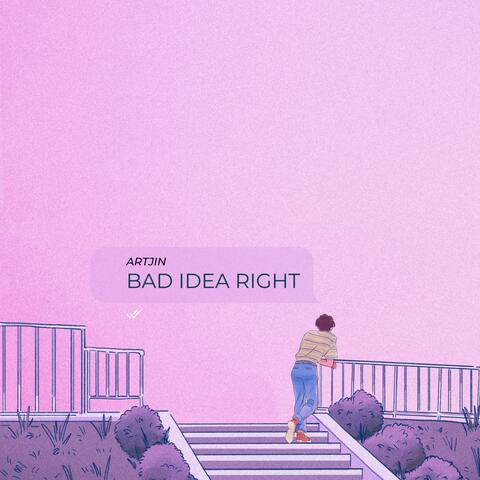 Bad Idea Right