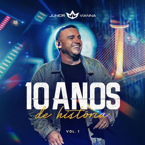 Junior Vianna 10 Anos de História - Vol. 1