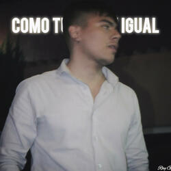 Como Tu No Hay Igual