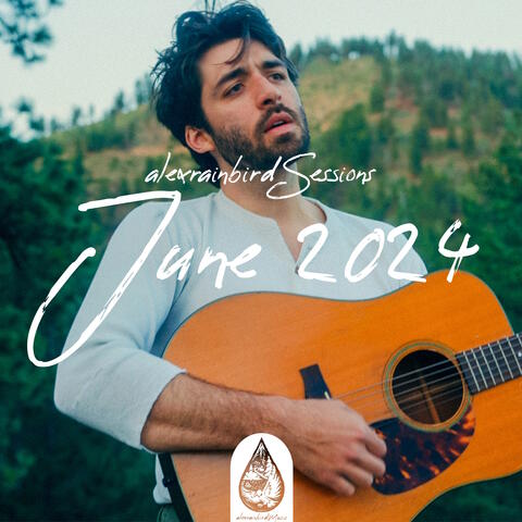 alexrainbirdSessions June 2024
