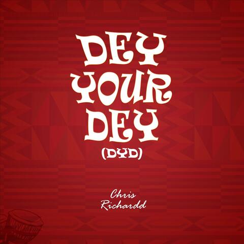 Dey Your Dey (Dyd)