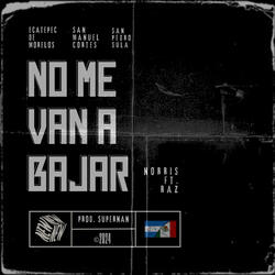No Me Van a Bajar