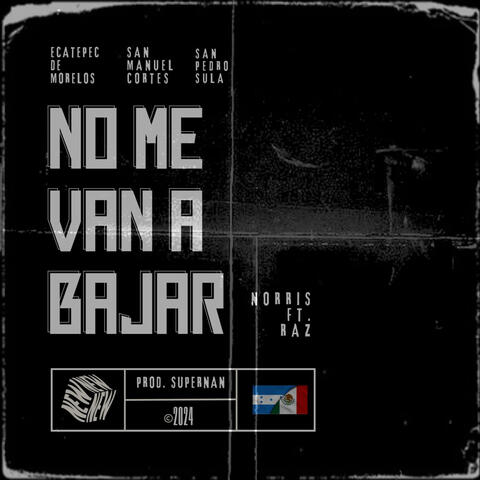 No Me Van a Bajar