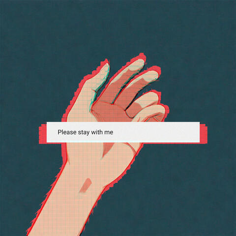 Please Stay with Me