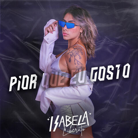 Pior Que Eu Gosto
