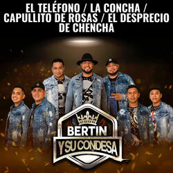 El Teléfono / La Concha / Capullito De Rosas / El Desprecio De Chencha