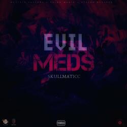 Evil Meds
