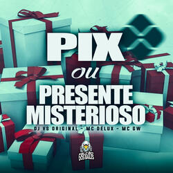 Pix ou Presente Misterioso