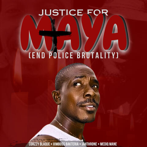 Justice for Maya (End Police Brutality)