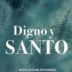 Digno y Santo