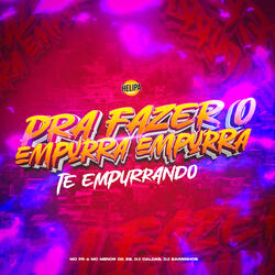 Pra Fazer o Empurra Empurra - Te Empurrando