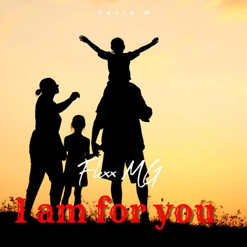 I Am for You