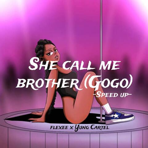 She Call Me Brother (Gogo)